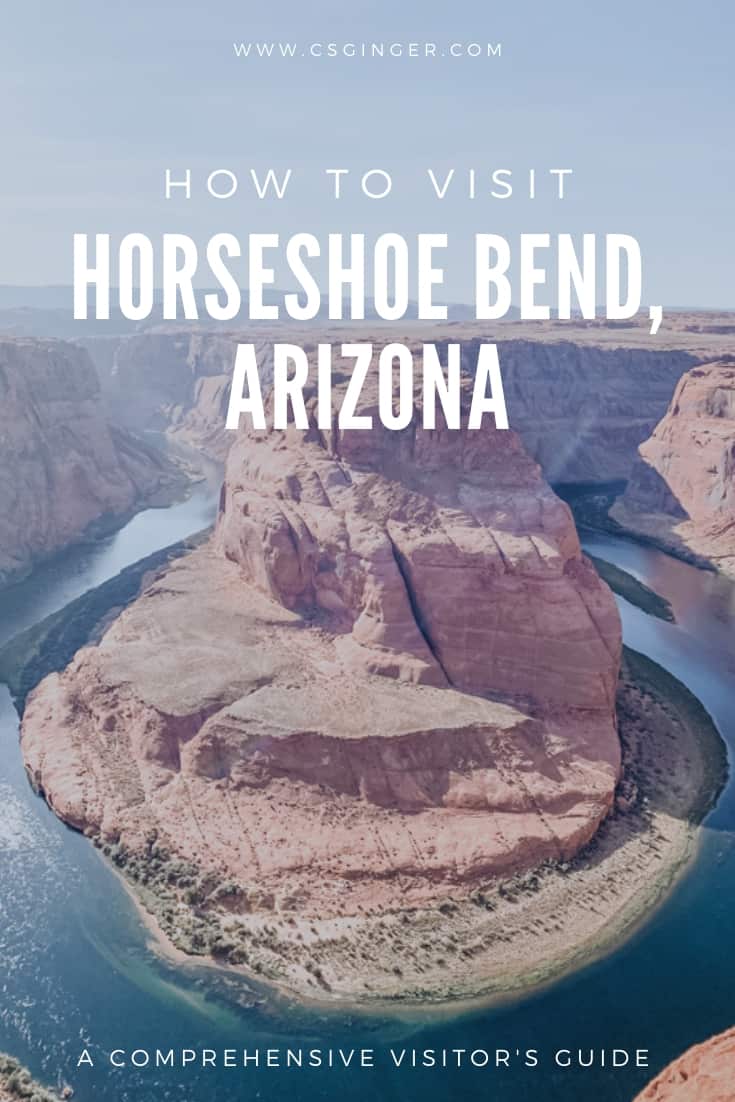 How To Visit Horseshoe Bend In Arizona Cs Ginger